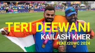 Teri Diwani Kailash Kher feat T20 world cup | icc T20 wc 2024 India win
