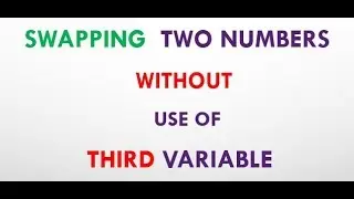Swapping two numbers without use of third variable