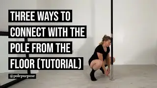Pole Choreography: Three Ways To Connect With The Pole From The Floor