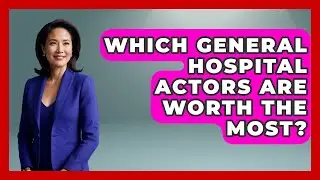 Which General Hospital Actors Are Worth The Most? - Soap Opera Insider