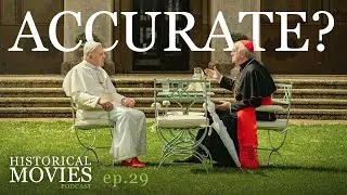 The Two Popes: What did they get right and WRONG about Popes Francis and Benedict? | Hist Movies Pod