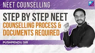 NEET 2022 Counselling - Step by Step NEET Counselling Process and Documents Required