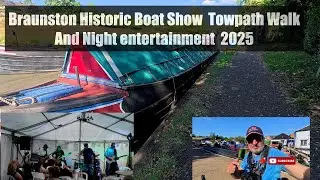 Braunston Historic Boat Show  Towpath Walk And Night Entertainment  2025
