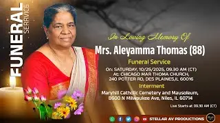 Funeral Service of Mrs. Aleyamma Thomas (88 yrs) | Des Plaines, Illinois | USA