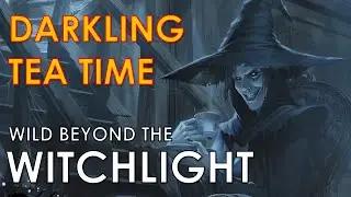 Darkling Tea Time | Wild Beyond the Witchlight