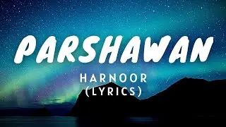 Parshawan - Harnoor ( LYRICS ) | Latest Punjabi Song 2021