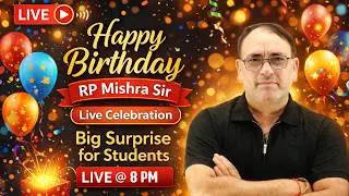 Happy Birthday RP Mishra Sir | Live Celebration 🎉 | Big Surprise for Students | Live @ 8 PM