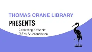 Thomas Crane Library presents: Celebrating ArtWeek