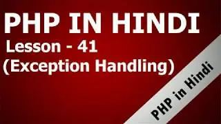 Exception Handling in PHP | Lesson - 41 | PHP in Hindi