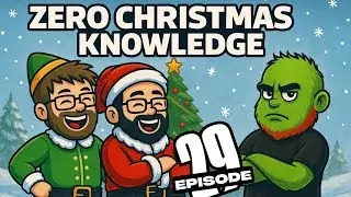 Zero Christmas Knowledge - EP 29