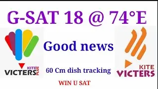 G-SAT 18@74&deg;E || Good news || 60 Cm dish tracking || 28/6/2022