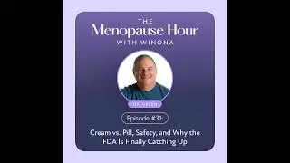 Episode #31 Creams vs. Pills, Safety, and Why the FDA Is Finally Catching Up