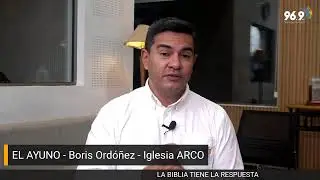 EL AYUNO - Boris Ordóñez - Iglesia ARCO