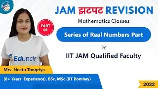 IIT JAM 2022 Mathematics Revision | Series of Real Numbers | Part 1 | JAM झटपट Revision | Eduncle