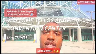 Welcome To Los Angeles Convention Center 🏢