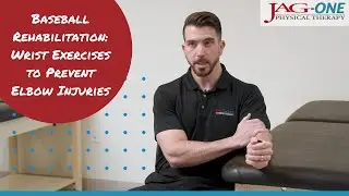 Wrist Exercises to Prevent Elbow Injuries | Baseball Rehabilitation Series