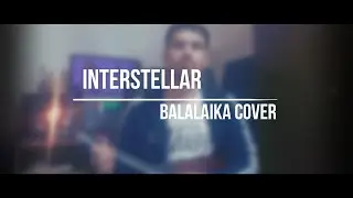 Interstellar Main Theme, Hans Zimmer - Balalaika cover