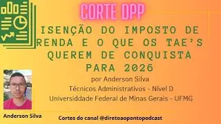 Isen&ccedil;&atilde;o de Imposto de renda e o que os TAE's querem de conquista para 2026