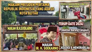 MAKAM PRESIDEN SOEKARNO YANG ADA DI BLITAR 2024