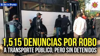 1,515 denuncias en Puebla por robo a transporte público en 2024 pero sin detenidos 🚨