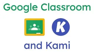 Google Classroom and Kami