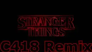 Stranger Things Theme Song C418 REMIX 10 HOURS