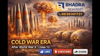 The Cold War | Class 12 | Political Science | Bhadra Academy