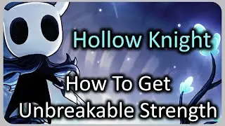 How To Get The Unbreakable Strength Charm - Hollow Knight
