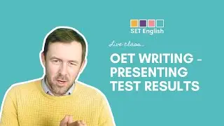 OET Writing: Presenting Test Results in the Exam