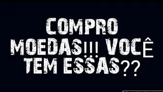 Compro Moedas Raras E Valiosas!