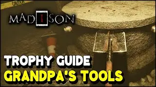 Madison GRANDPA'S TOOLS Trophy / Achievement Guide