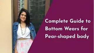 5 Tips to Shop for Bottom-Heavy Body Type | Bottom wear for Heavy Lower Body | Jainee Gandhi