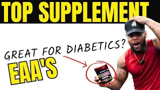Essential Amino Acids - Top Supplement Review (especially good for diabetics!?)