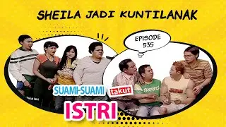 Sheila Jadi Kuntilanak | Suami Suami Takut Istri Episode 535