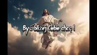 Być bliżej Ciebie chcę - organy