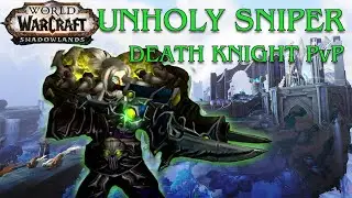 Unholy Sniper Dk Shadowlands Pre-Patch PvP Experience