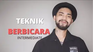 6 TEKNIK BERBICARA (level Intermediate)