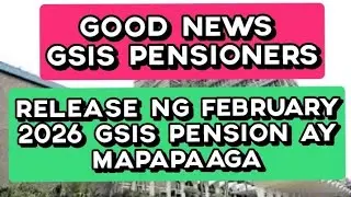 ✅️GSIS PENSION SA BUWAN NG FEBRUARY 2026  AY IRERELEASE NG MAS MAAGA