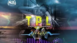 T.P.L Pain and drama