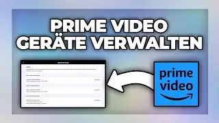 Amazon Prime Video Ger&auml;te hinzuf&uuml;gen & abmelden - Anleitung