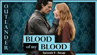 🔥Outlander Blood of My Blood S01E09 Recap &ndash; Episode 9 Breakdown