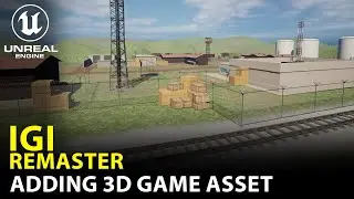Project IGI Remastered in Unreal Engine 5.1.1 | Adding 3D Game Asset | Mighty Production | UE5