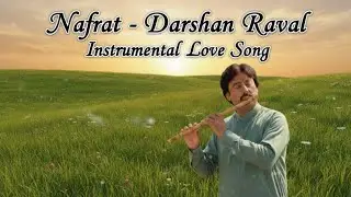 Nafrat - Darshan Raval | Flute Cover by Aftab Ali Suraj | Instrumental Love Song