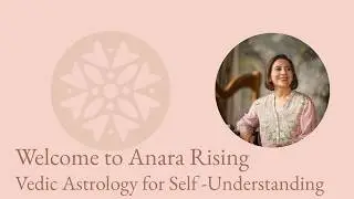 Anara Rising | Vedic Astrology for Self-Understanding & Life Transitions