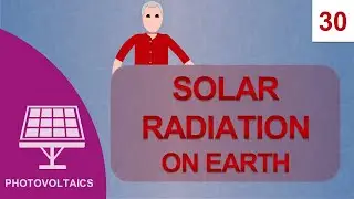 Solar Energy On Earth: Course Photovoltaics #30