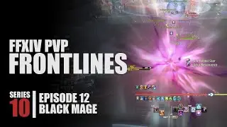 Soul, Fire, and Flare Star | FFXIV PVP Series 10 | Frontlines 12