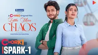 Little Miss Chaos || Spark 1 || Chorki Original Film || Naovi || Sadnima || Rima