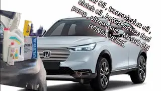 Gear Oil , transmission oil , clutch oil ,batter service fuel pump ultransonic ,MAGIC ON HONDA VEZEL