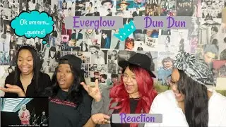 EVERGLOW DUN DUN REACTION