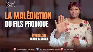 La Mal&eacute;diction du Fils Prodigue | &Eacute;vang&eacute;liste Marie MADALA